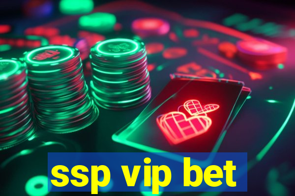 ssp vip bet